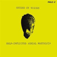 Guided by Voices, Self-Inflicted Aerial Nostalgia
