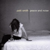 Patti Smith, Peace and Noise