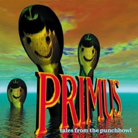Primus, Tales From the Punchbowl