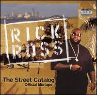 Rick Ross, The Street Catalog