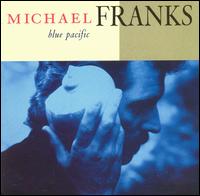 Michael Franks, Blue Pacific