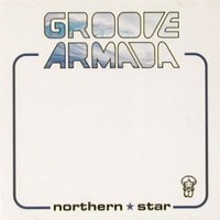 Groove Armada, Northern Star
