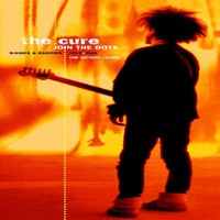 The Cure, Join the Dots: B-Sides and Rarities