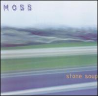 Moss, Stone Soup