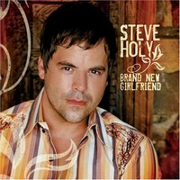 Steve Holy, Brand New Girlfriend
