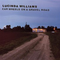 Lucinda Williams, Car Wheels on a Gravel Road