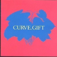 Curve, Gift