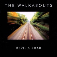 The Walkabouts, Devil's Road