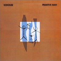 Icehouse, Primitive Man