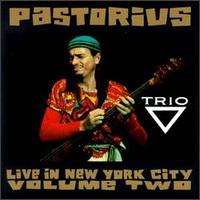 Jaco Pastorius, Live in New York City, Volume 2: Trio