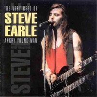 Steve Earle, The Very Best of Steve Earle: Angry Young Man