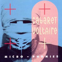 Cabaret Voltaire, Micro-Phonies