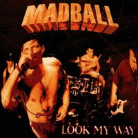 Madball, Look My Way