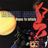 Monster Magnet, Dopes to Infinity