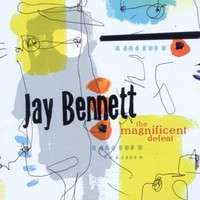 Jay Bennett, The Magnificent Defeat