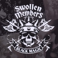 Swollen Members, Black Magic