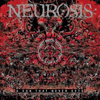 Neurosis, A Sun That Never Sets