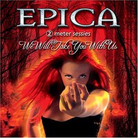 Epica, We Will Take You With Us: 2 Meter Sessies