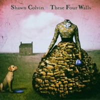 Shawn Colvin, These Four Walls