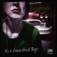 The Lemonheads, It's A Shame About Ray
