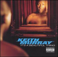Keith Murray, It's A Beautiful Thing