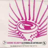 Stereolab, Serene Velocity: A Stereolab Anthology