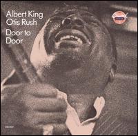 Albert King & Otis Rush, Door to Door