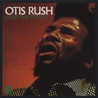 Otis Rush, Cold Day in Hell