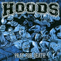 Hoods, Pray for Death