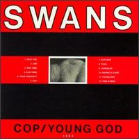 Swans, Cop/Young God