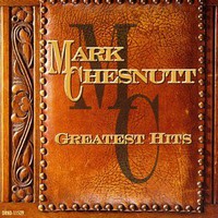 Mark Chesnutt, Greatest Hits