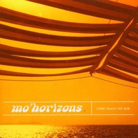 Mo' Horizons, Come Touch the Sun
