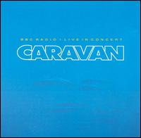 Caravan, BBC Radio 1 Live in Concert