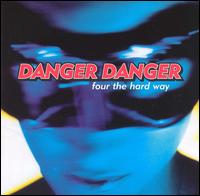 Danger Danger, Four The Hard Way