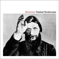 Electronic, Twisted Tenderness