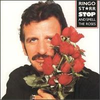 Ringo Starr, Stop and Smell The Roses
