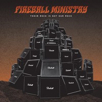 Fireball Ministry, Their Rock Is Not Our Rock