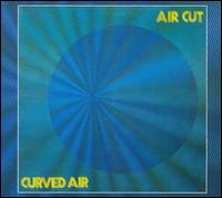 Curved Air, Air Cut