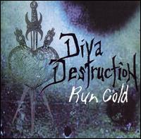 Diva Destruction, Run Cold