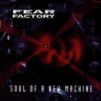 Fear Factory, Soul of a New Machine