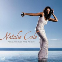 Natalie Cole, Ask a Woman Who Knows