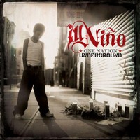 Ill Nino, One Nation Underground