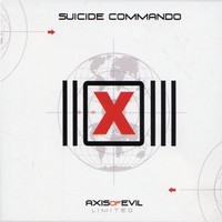 Suicide Commando, Axis of Evil