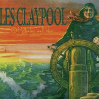 Les Claypool, Of Whales and Woe