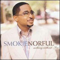 Smokie Norful, Nothing Without You
