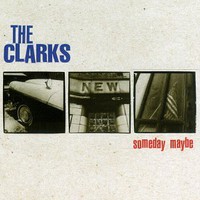 The Clarks, Someday Maybe