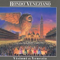 Rondo Veneziano, Visioni di Venezia