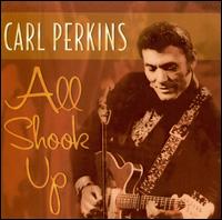 Carl Perkins, All Shook Up