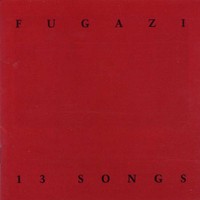 Fugazi, 13 Songs