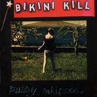 Bikini Kill, Pussy Whipped